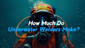 How Much Do Underwater Welders Make? underwater welding salary