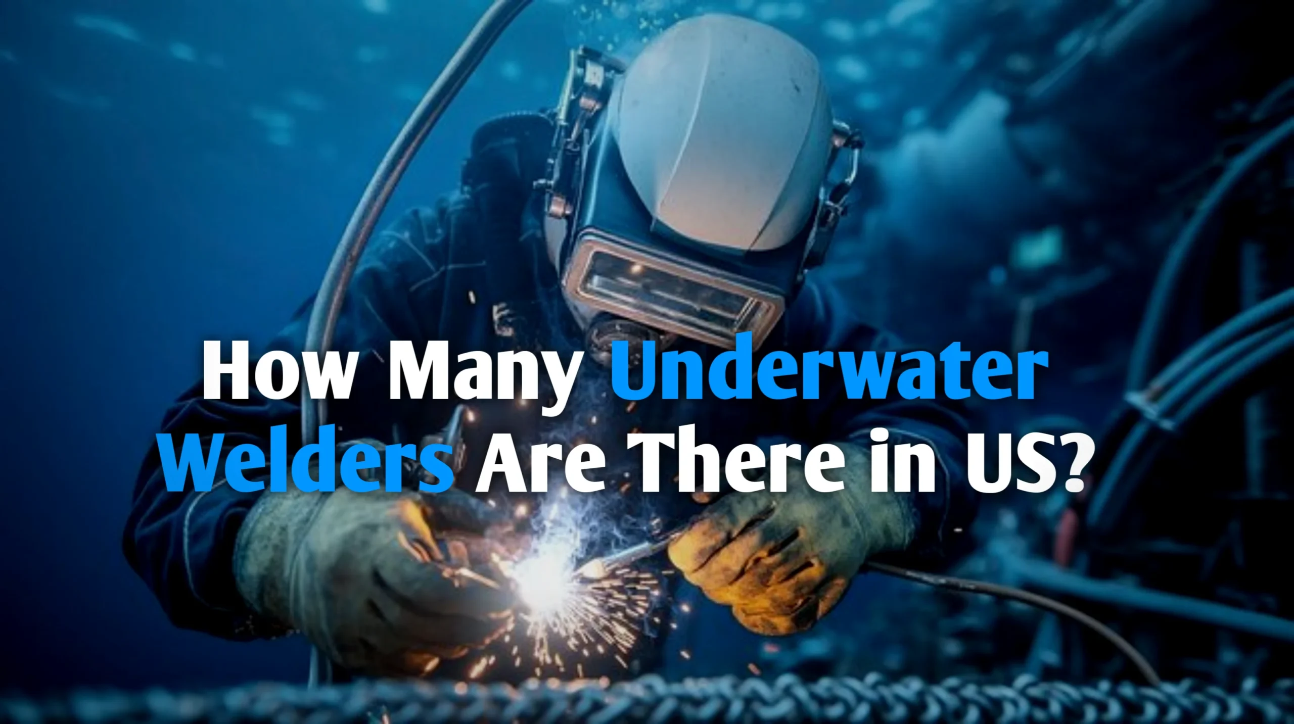 How Many Underwater Welders Are There In The US?